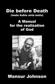 Die before Death (mutu kubla anta mutu): A manual for the realization of God